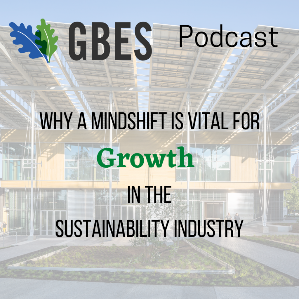 Podcast: GBES - Why a Mindshift is Vital for Growth in the Sustainability Industry